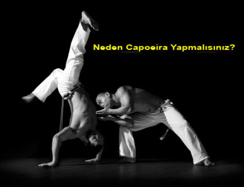 Neden Capoeira Yapmalısınız?